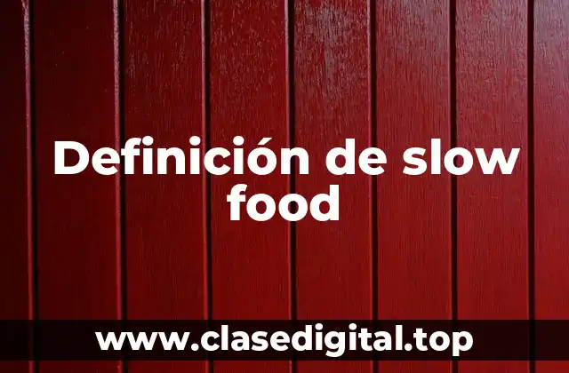 Definición de slow food