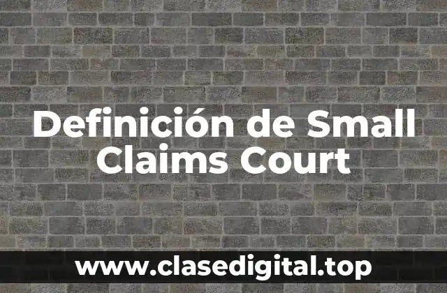 Ejemplos de Small Claims Court