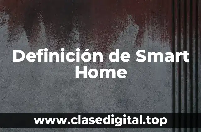 Definición de Smart Home