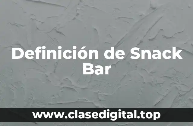 Definición de Snack Bar
