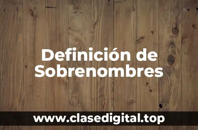 Definición de Sobrenombres