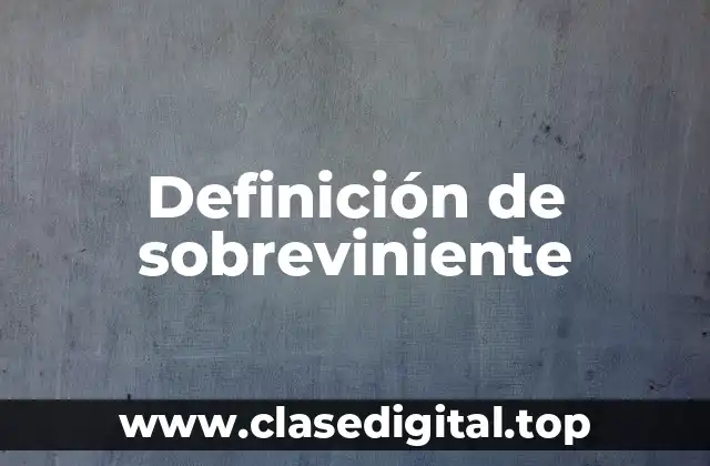 Definición de sobreviniente