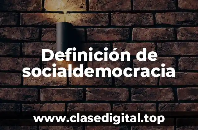 Definición de socialdemocracia
