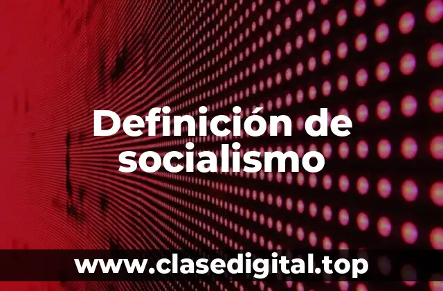 Definición de socialismo