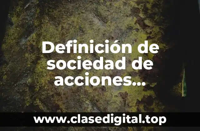 Definición de sociedad de acciones simplificadas en México