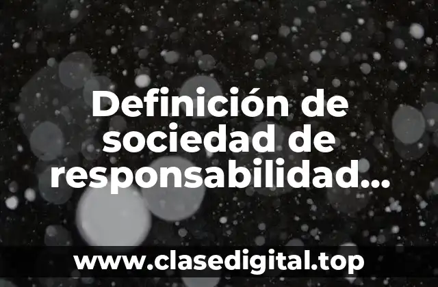 Definición de sociedad de responsabilidad limitada de interés público
