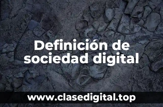 Definición de sociedad digital