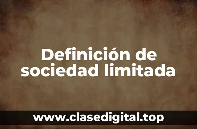 Definición de sociedad limitada