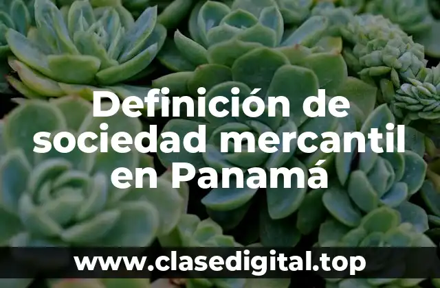 Definición de sociedad mercantil en Panamá
