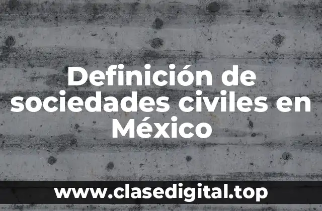 Definición de sociedades civiles en México
