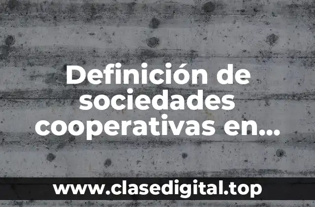 Definición de sociedades cooperativas en México
