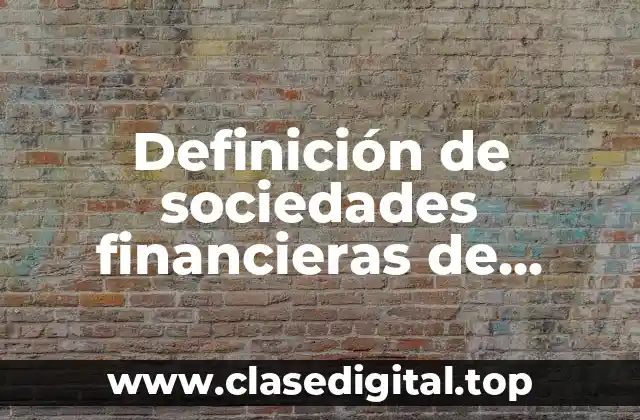 Definición de sociedades financieras de objeto limitado en México