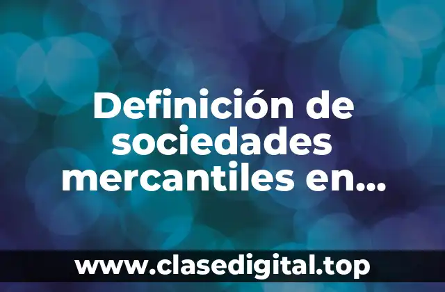 Definición de sociedades mercantiles en Guatemala
