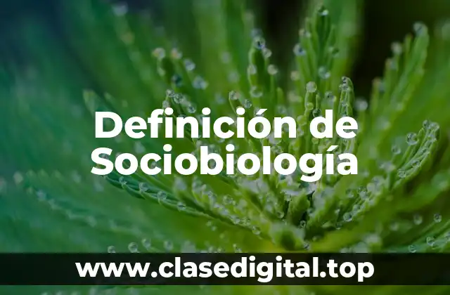 Definición técnica de Sociobiología