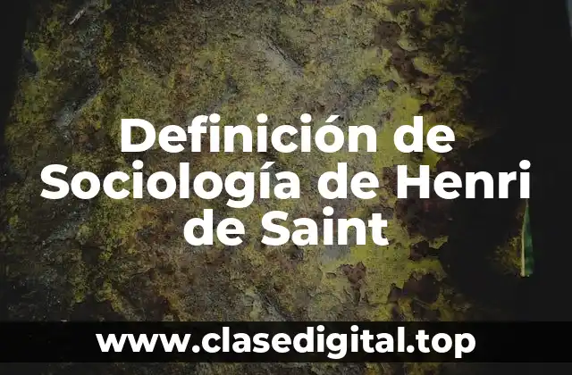 Definición de Sociología de Henri de Saint