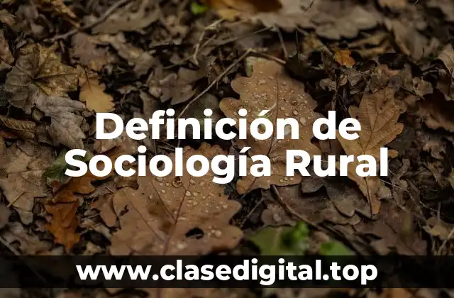Definición de Sociología Rural