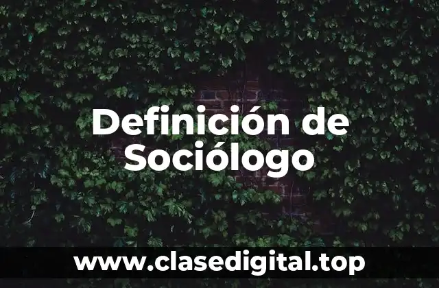 Definición de Sociólogo