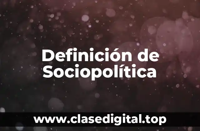 Definición de Sociopolítica