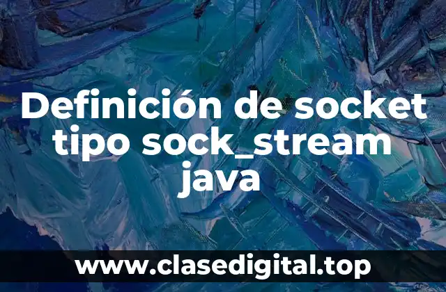Definición de socket tipo sock_stream java