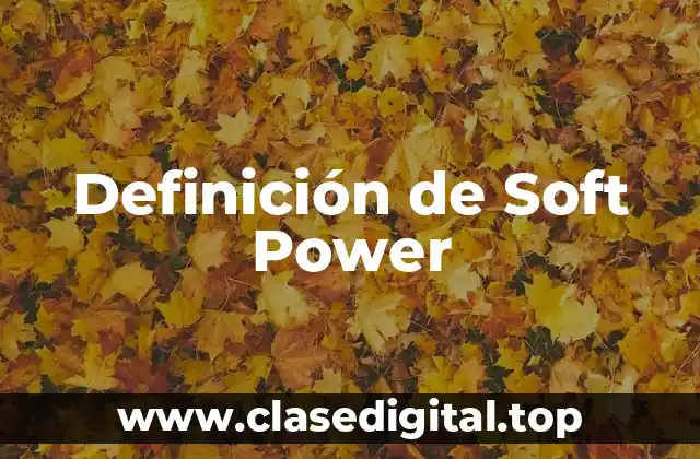 Definición de Soft Power