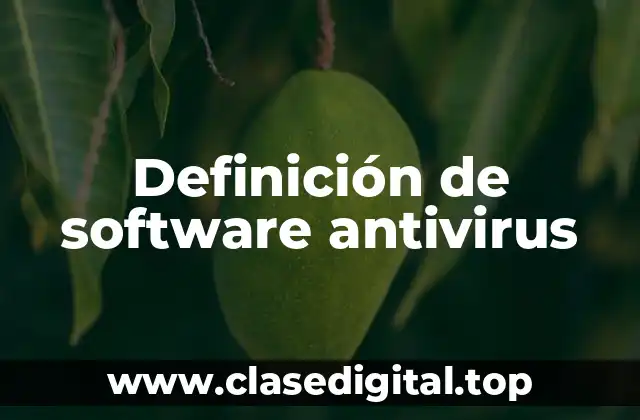 Definición de software antivirus