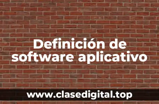 Definición de software aplicativo