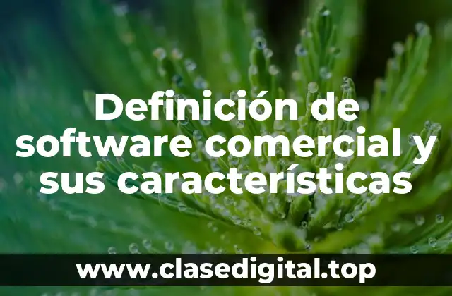 Definición de software comercial y sus características