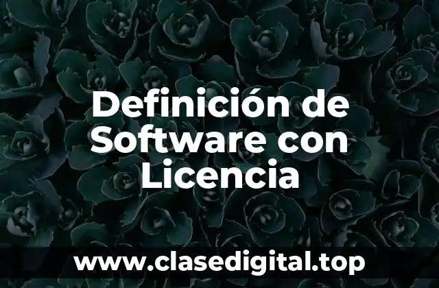 Definición de Software con Licencia