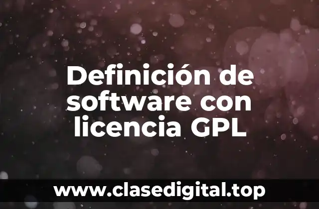 Definición de software con licencia GPL