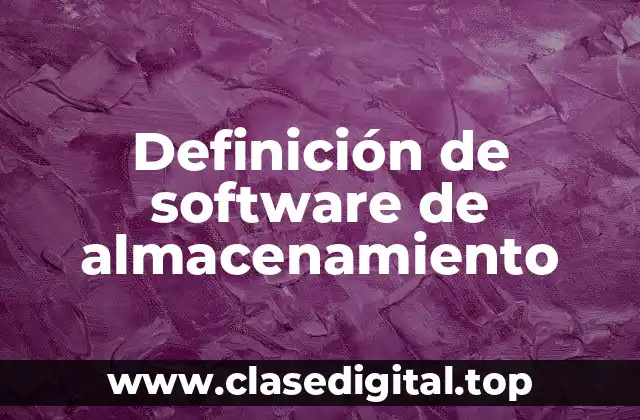 Definición de software de almacenamiento