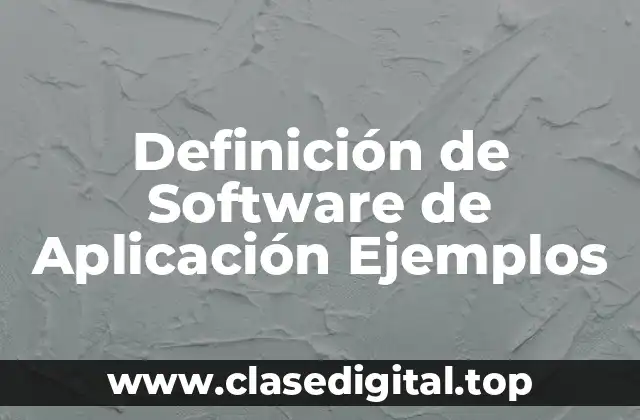 Definición de Software de Aplicación Ejemplos