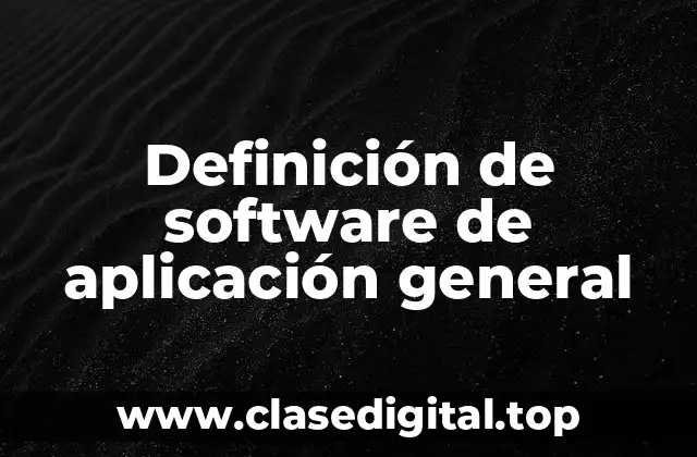 Ejemplos de software de aplicación general