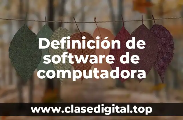 Definición técnica de software de computadora