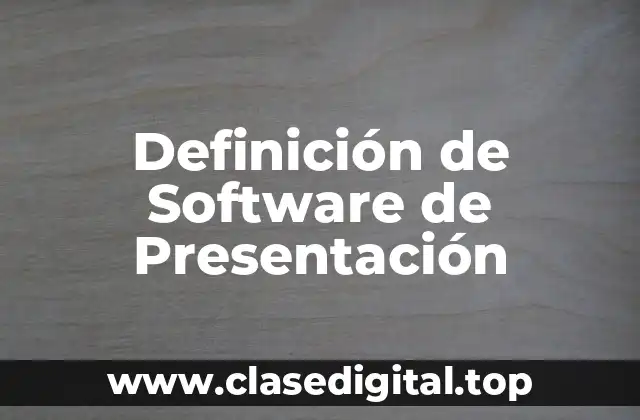 Definición de Software de Presentación