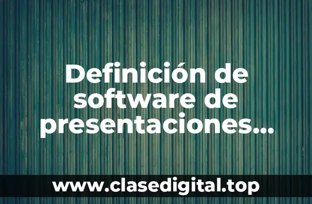 Definición de software de presentaciones electrónicas