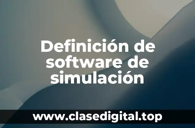Definición de software de simulación