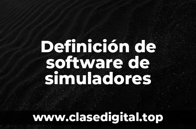 Definición de software de simuladores
