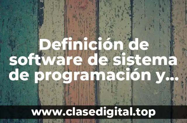 Definición de software de sistema de programación y de aplicación