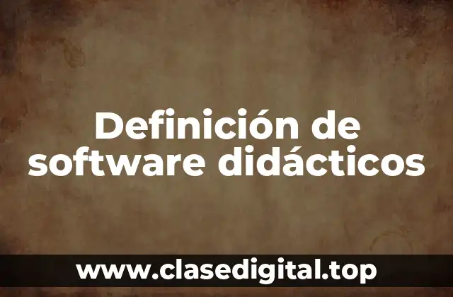 Definición de software didácticos