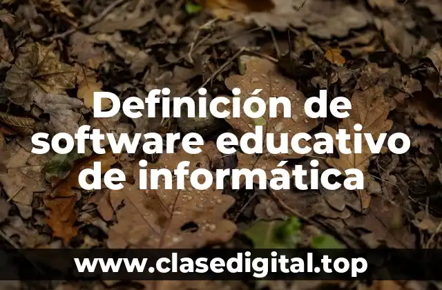 Definición de software educativo de informática