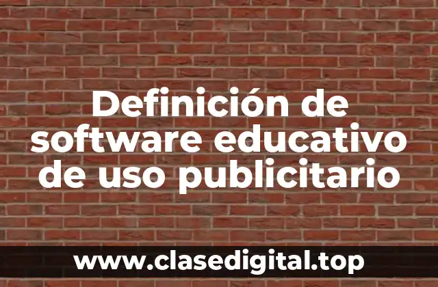 Definición de software educativo de uso publicitario