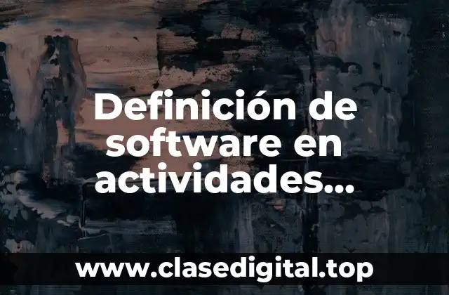 Definición de software en actividades escolares