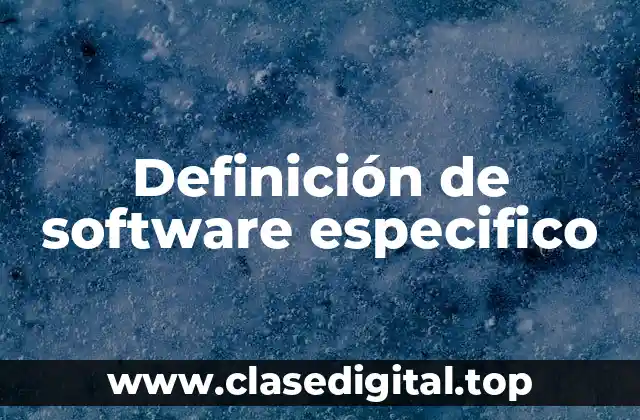 Definición de software especifico