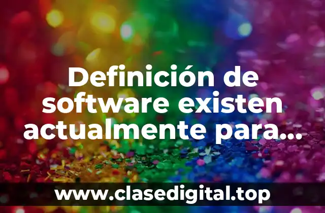 Definición de software existen actualmente para trabajar bases de datos