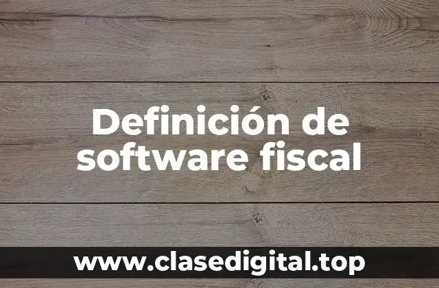 Definición de software fiscal
