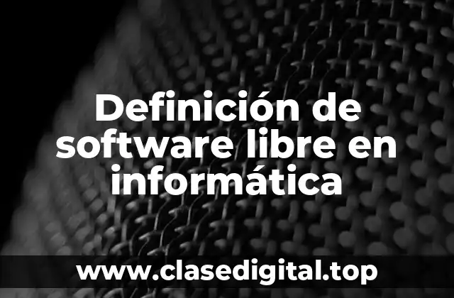 Definición técnica de software libre