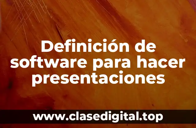 Definición de software para hacer presentaciones
