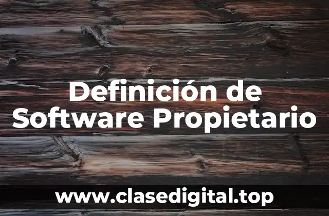 Definición de Software Propietario