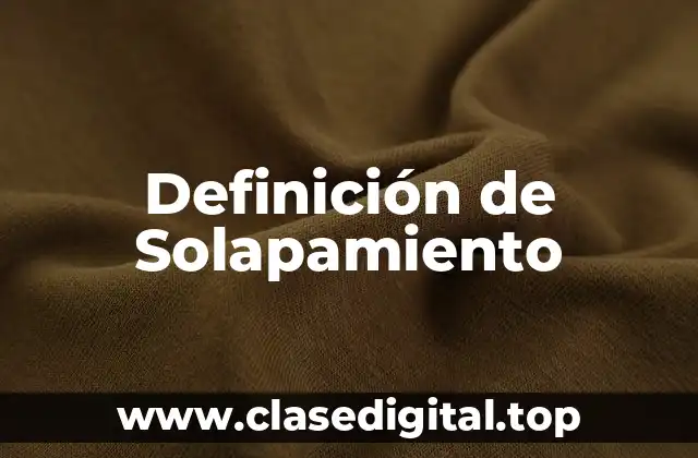Definición de Solapamiento