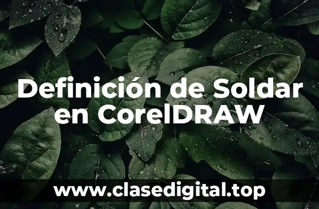 Definición de Soldar en CorelDRAW